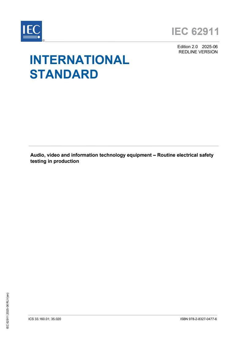 IEC 62911:2025 IEC 62911:2025 RLV - Audio, video and information technology equipment - Routine electrical safety testing in production
Released:2. 06. 2025
Isbn:9782832704776