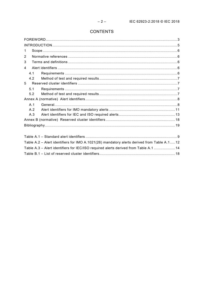 IEC 62923-2:2018 IEC 62923-2:2018 - Maritime navigation and radiocommunication equipment and systems - Bridge alert management - Part 2: Alert and cluster identifiers and other additional features
Released:8/29/2018 - Page 4 preview