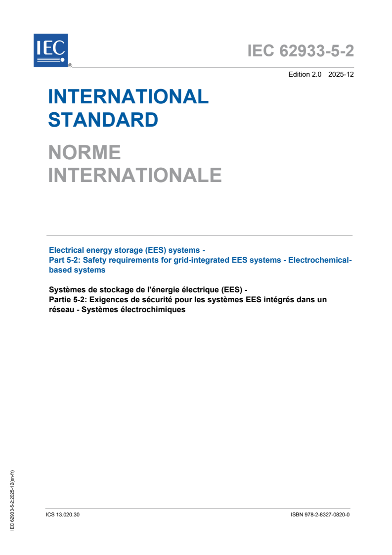 IEC 62933-5-2:2025 IEC 62933-5-2:2025 - Electrical energy storage (EES) systems - Part 5-2: Safety requirements for grid-integrated EES systems - Electrochemical-based systems
Released:9. 12. 2025
Isbn:9782832708200