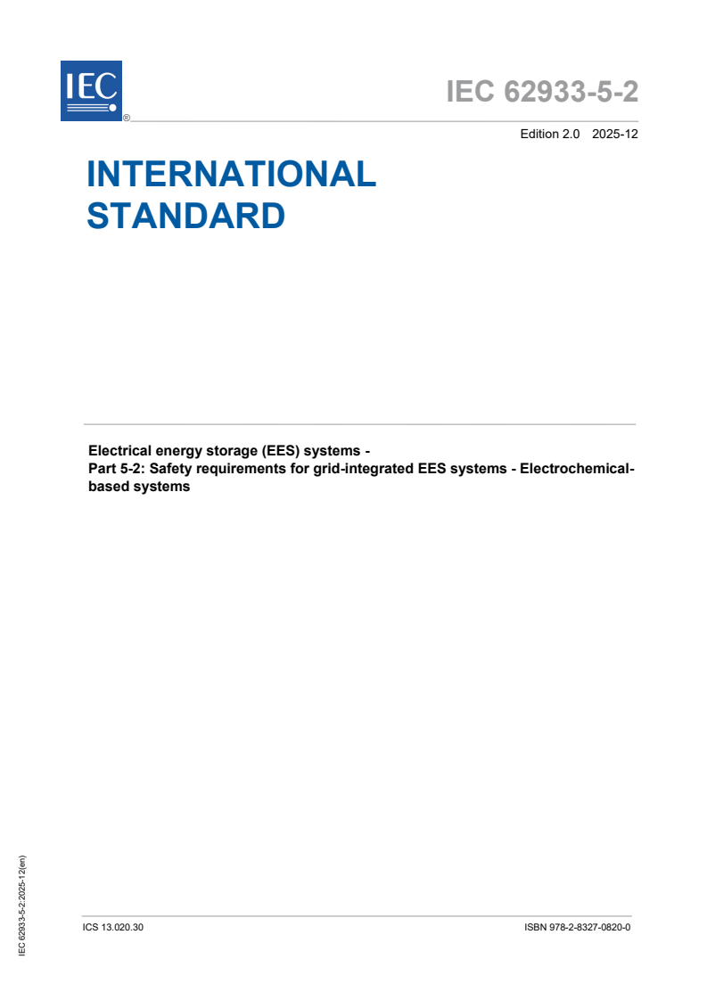 IEC 62933-5-2:2025 IEC 62933-5-2:2025 - Electrical energy storage (EES) systems - Part 5-2: Safety requirements for grid-integrated EES systems - Electrochemical-based systems
Released:9. 12. 2025
Isbn:9782832708200