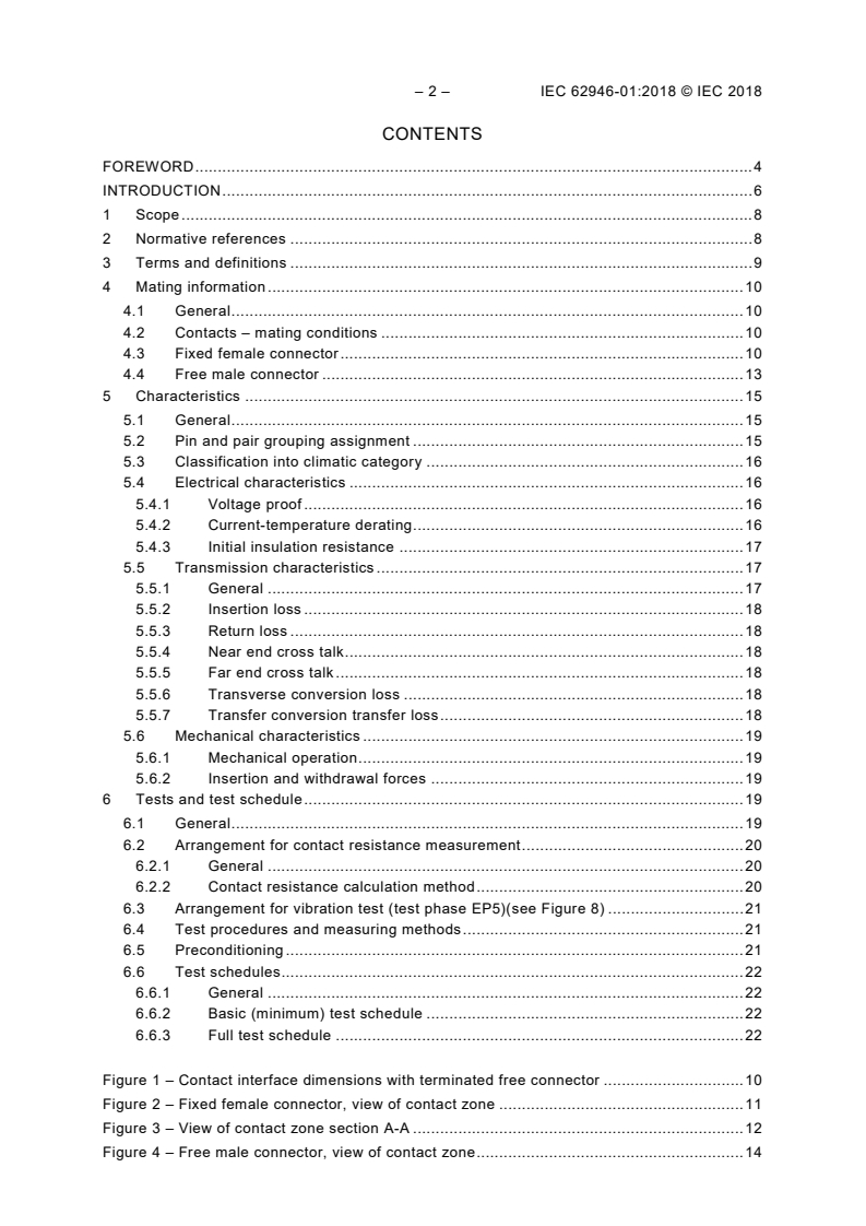 IEC 62946-01:2018 IEC 62946-01:2018 - Connectors for electrical and electronic equipment - Part 01: Rectangular connectors - Detail specification for 8-way, shielded, free and fixed high density connectors for data transmission with frequencies up to 100 MHz and with current carring capacity up to 1A
Released:5/24/2018 - Page 4 preview