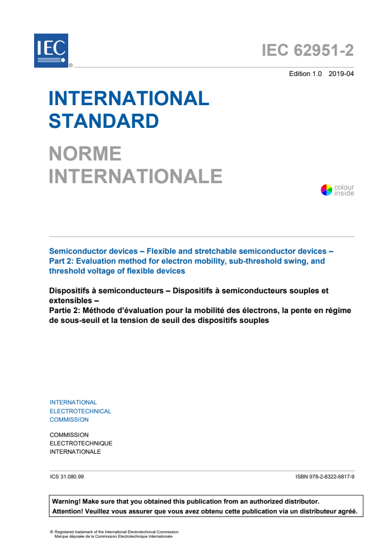 IEC 62951-2:2019 IEC 62951-2:2019 - Semiconductor devices - Flexible and stretchable semiconductor devices - Part 2: Evaluation method for electron mobility, sub-threshold swing and threshold voltage of flexible devices
Released:4/17/2019 - Page 3 preview