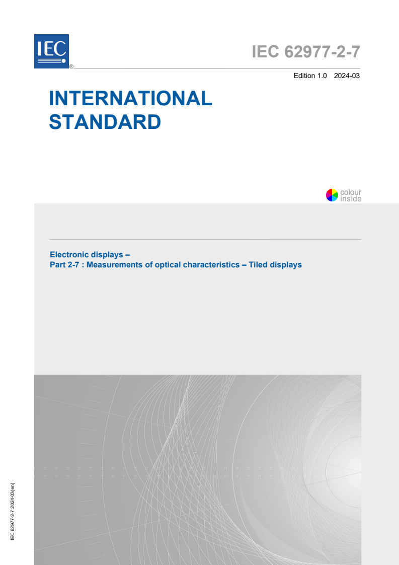 IEC 62977-2-7:2024 IEC 62977-2-7:2024 - Electronic displays - Part 2-7 : Measurements of optical characteristics - Tiled displays
Released:3/22/2024 - Page 1 preview