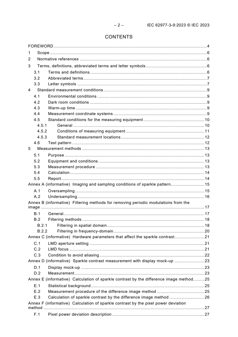 IEC 62977-3-9:2023 IEC 62977-3-9:2023 - Electronic displays - Part 3-9: Evaluation of optical performance - Display sparkle contrast
Released:6/22/2023 - Page 4 preview
