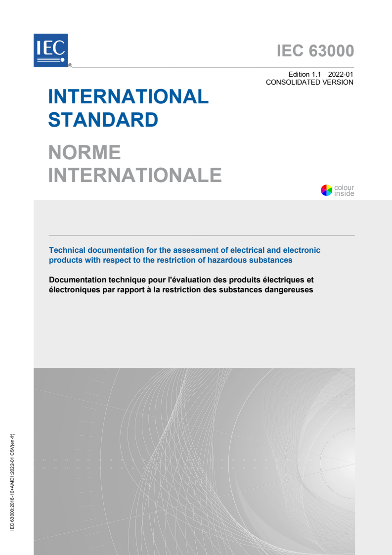 IEC 63000:2016 IEC 63000:2016+AMD1:2022 CSV - Technical documentation for the assessment of electrical and electronic products with respect to the restriction of hazardous substances
Released:14. 01. 2022
Isbn:9782832210697 - Page 1 preview