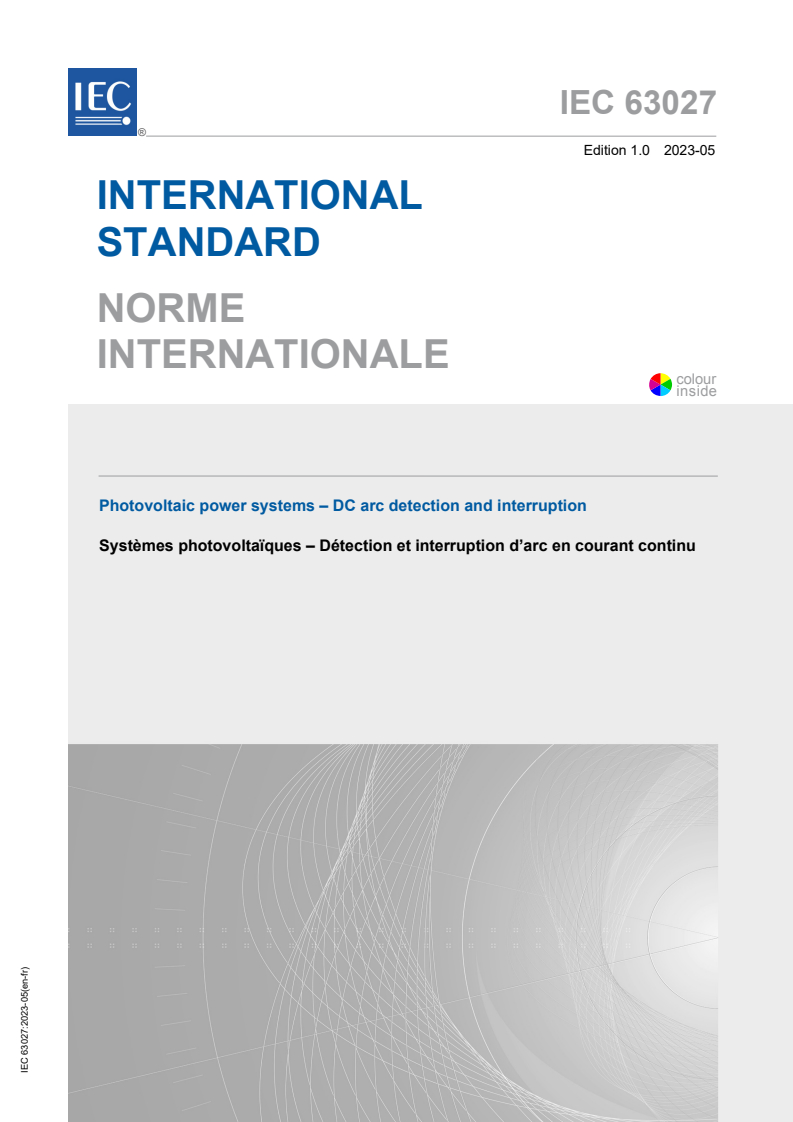 IEC 63027:2023 IEC 63027:2023 - Photovoltaic power systems - DC arc detection and interruption
Released:5/3/2023 - Page 1 preview