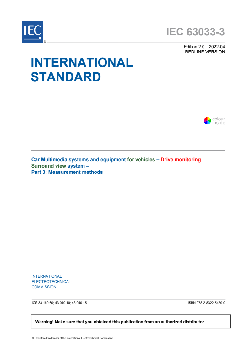 IEC 63033-3:2022 IEC 63033-3:2022 RLV - Multimedia systems and equipment for vehicles - Surround view system - Part 3: Measurement methods
Released:4/20/2022 - Page 3 preview