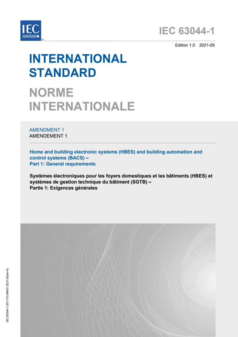 IEC 63044-1:2017/AMD1:2021 IEC 63044-1:2017/AMD1:2021 - Amendment 1 - Home and Building Electronic Systems (HBES) and Building Automation and Control Systems (BACS) - Part 1: General requirements
Released:5/4/2021 - Page 1 preview