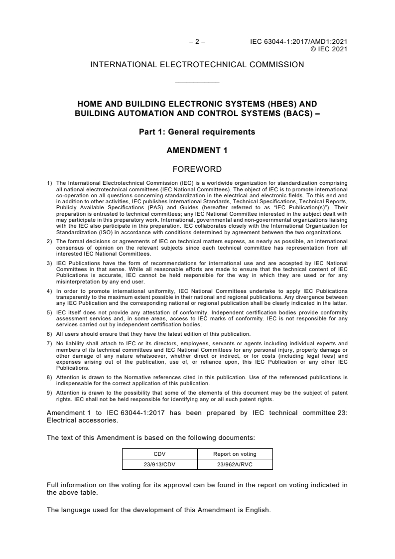 IEC 63044-1:2017/AMD1:2021 IEC 63044-1:2017/AMD1:2021 - Amendment 1 - Home and Building Electronic Systems (HBES) and Building Automation and Control Systems (BACS) - Part 1: General requirements
Released:5/4/2021 - Page 4 preview