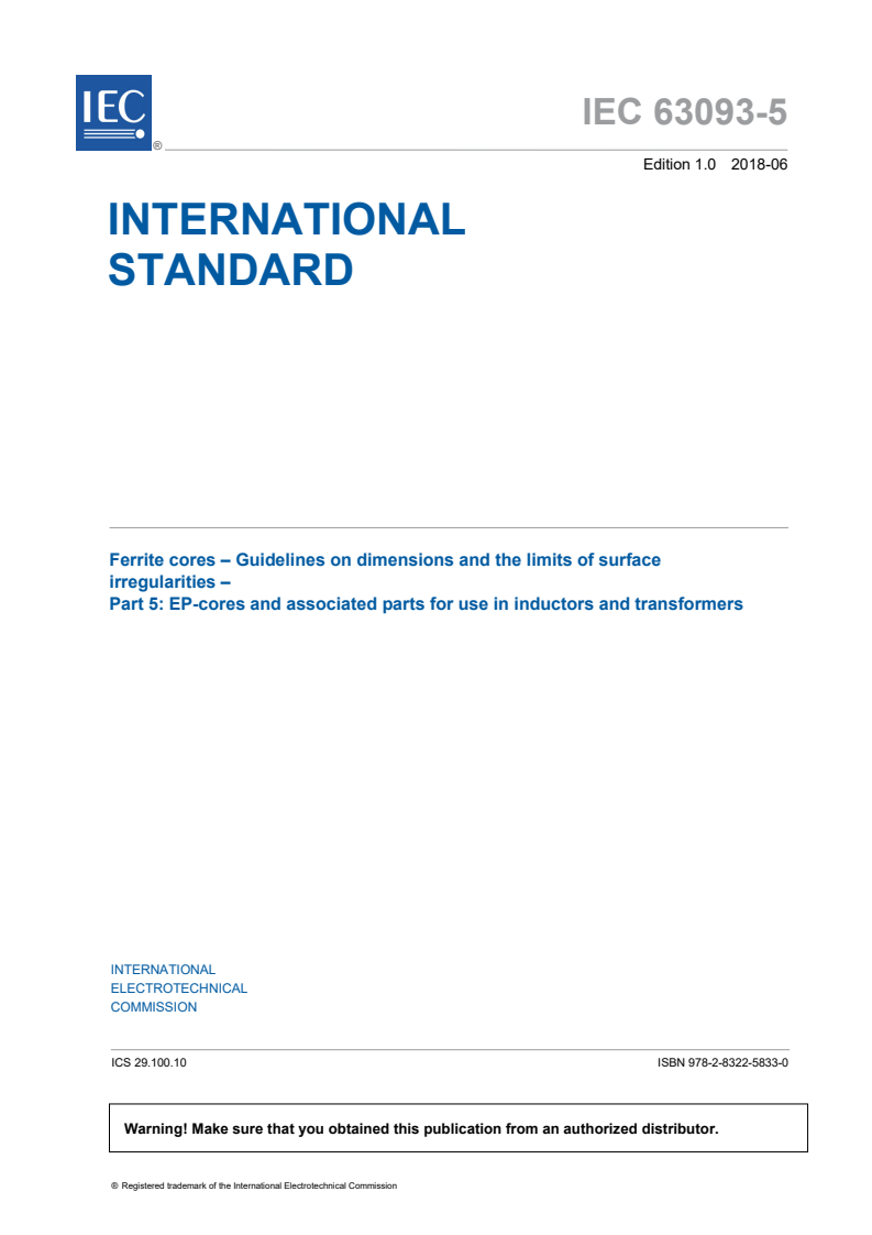 IEC 63093-5:2018 IEC 63093-5:2018 - Ferrite cores - Guidelines on dimensions and the limits of surface irregularities - Part 5: EP-cores and associated parts for use in inductors and transformers
Released:6/27/2018 - Page 3 preview