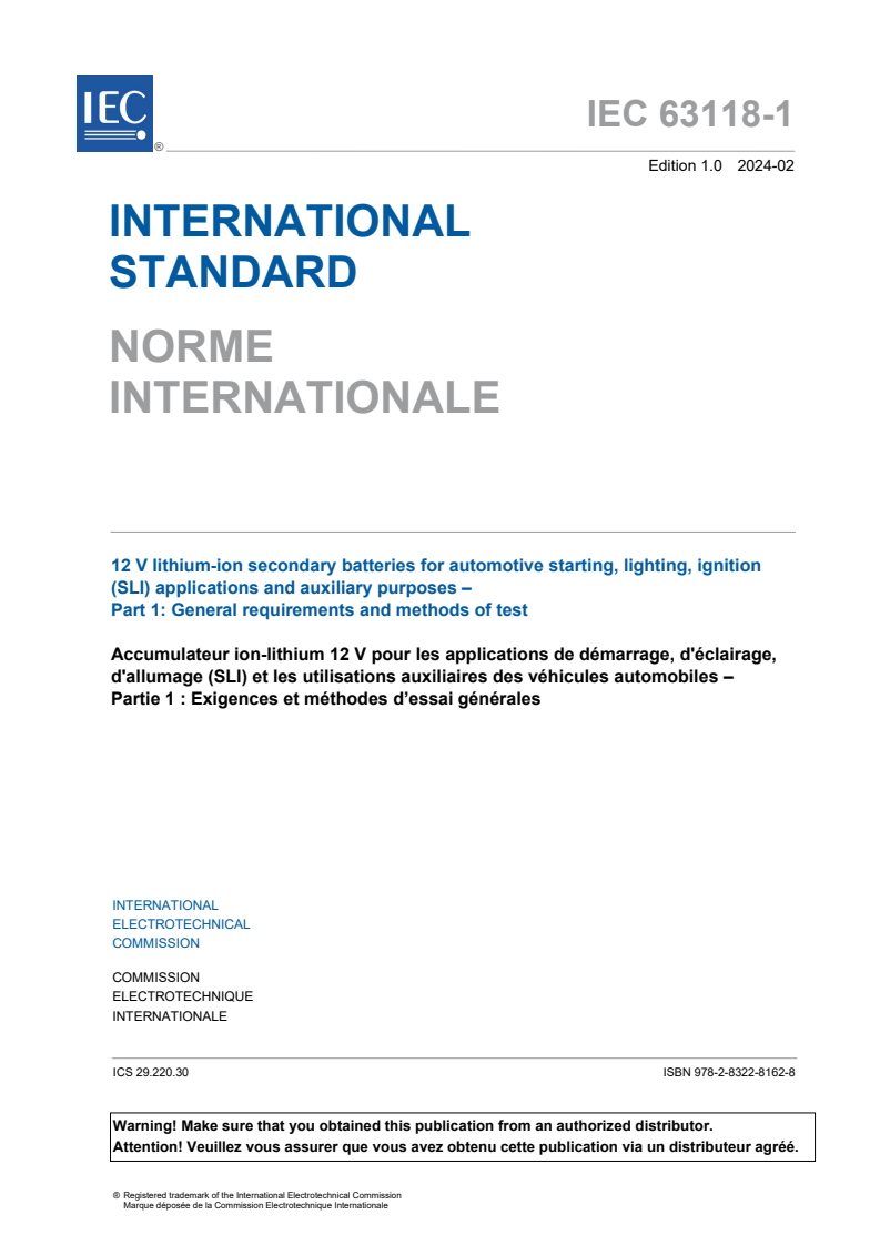 IEC 63118-1:2024 IEC 63118-1:2024 - 12 V lithium-ion secondary batteries for automotive starting, lighting, ignition (SLI) applications and auxiliary purposes – Part 1: General requirements and methods of test
Released:2/21/2024 - Page 3 preview