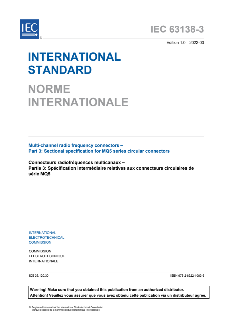 IEC 63138-3:2022 IEC 63138-3:2022 - Multi-channel radio frequency connectors - Part 3: Sectional specification for MQ5 series circular connectors
Released:3/9/2022 - Page 3 preview