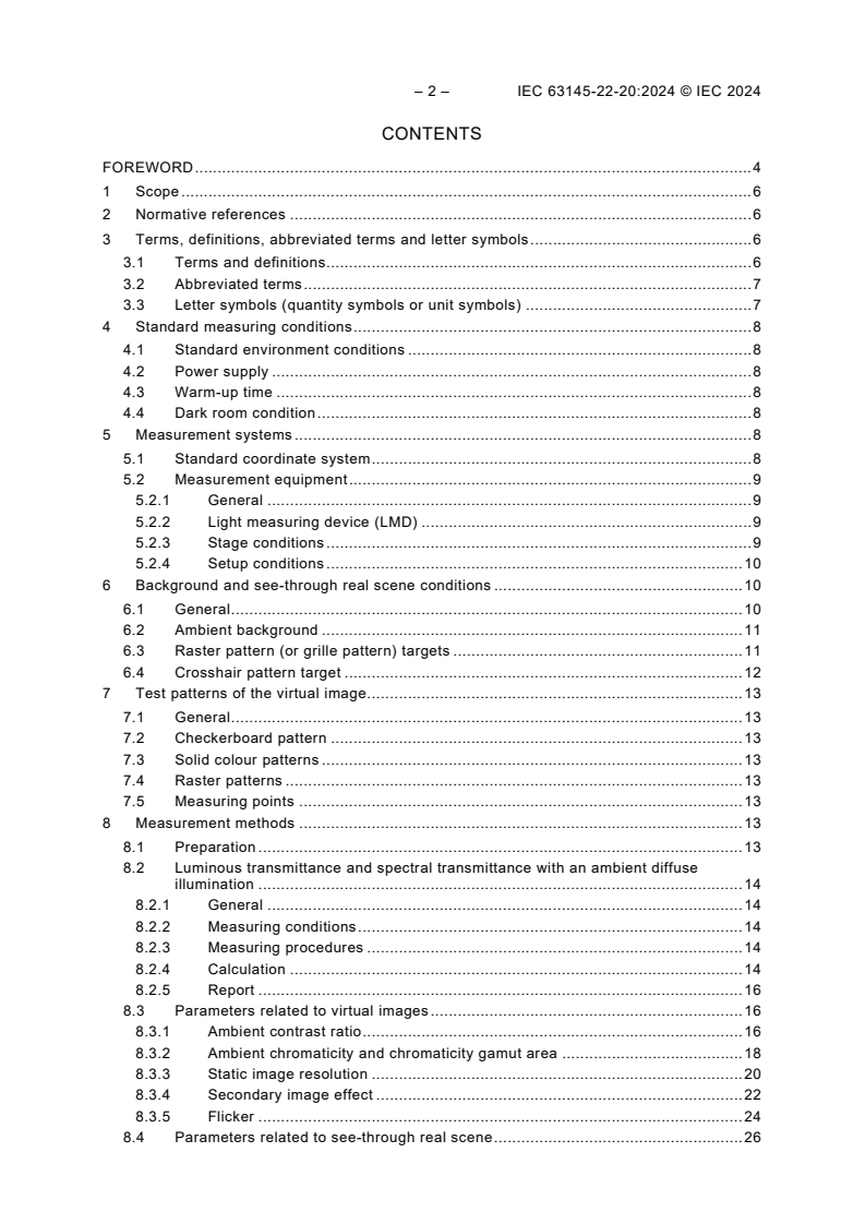 IEC 63145-22-20:2024 IEC 63145-22-20:2024 - Eyewear display - Part 22-20: Specific measurement methods for AR type - Image quality
Released:2/6/2024 - Page 4 preview