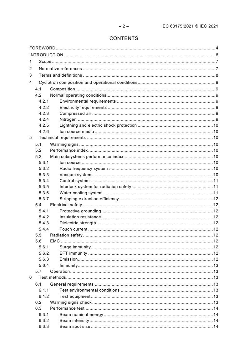 IEC 63175:2021 IEC 63175:2021 - Fixed energy high intensity proton cyclotron within the energy range of 10 MeV to less than 30 MeV
Released:11/29/2021 - Page 4 preview