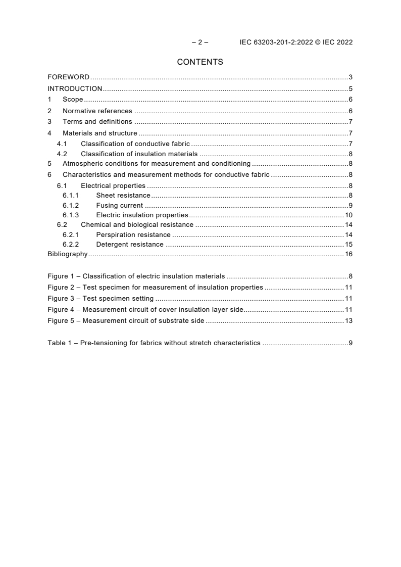 IEC 63203-201-2:2022 IEC 63203-201-2:2022 - Wearable electronic devices and technologies - Part 201-2: Electronic textile - Measurement methods for basic properties of conductive fabrics and insulation materials
Released:4/26/2022 - Page 4 preview