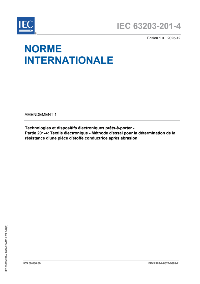 IEC 63203-201-4:2024/AMD1:2025 IEC 63203-201-4:2024/AMD1:2025 - Amendement 1 - Technologies et dispositifs électroniques prêts-à-porter - Partie 201-4: Textile électronique - Méthode d'essai pour la détermination de la résistance d'une pièce d'étoffe conductrice après abrasion
Released:12/4/2025
Isbn:9782832708897