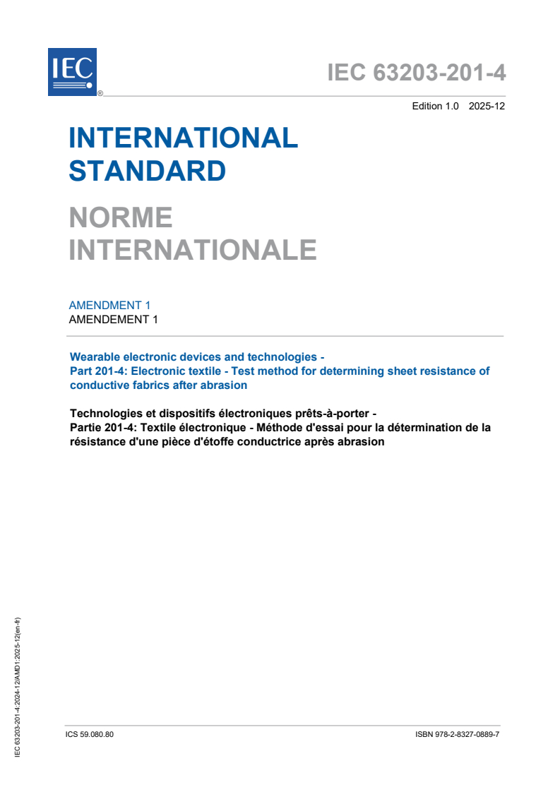 IEC 63203-201-4:2024/AMD1:2025 IEC 63203-201-4:2024/AMD1:2025 - Amendment 1 - Wearable electronic devices and technologies - Part 201-4: Electronic textile - Test method for determining sheet resistance of conductive fabrics after abrasion
Released:12/4/2025
Isbn:9782832708897