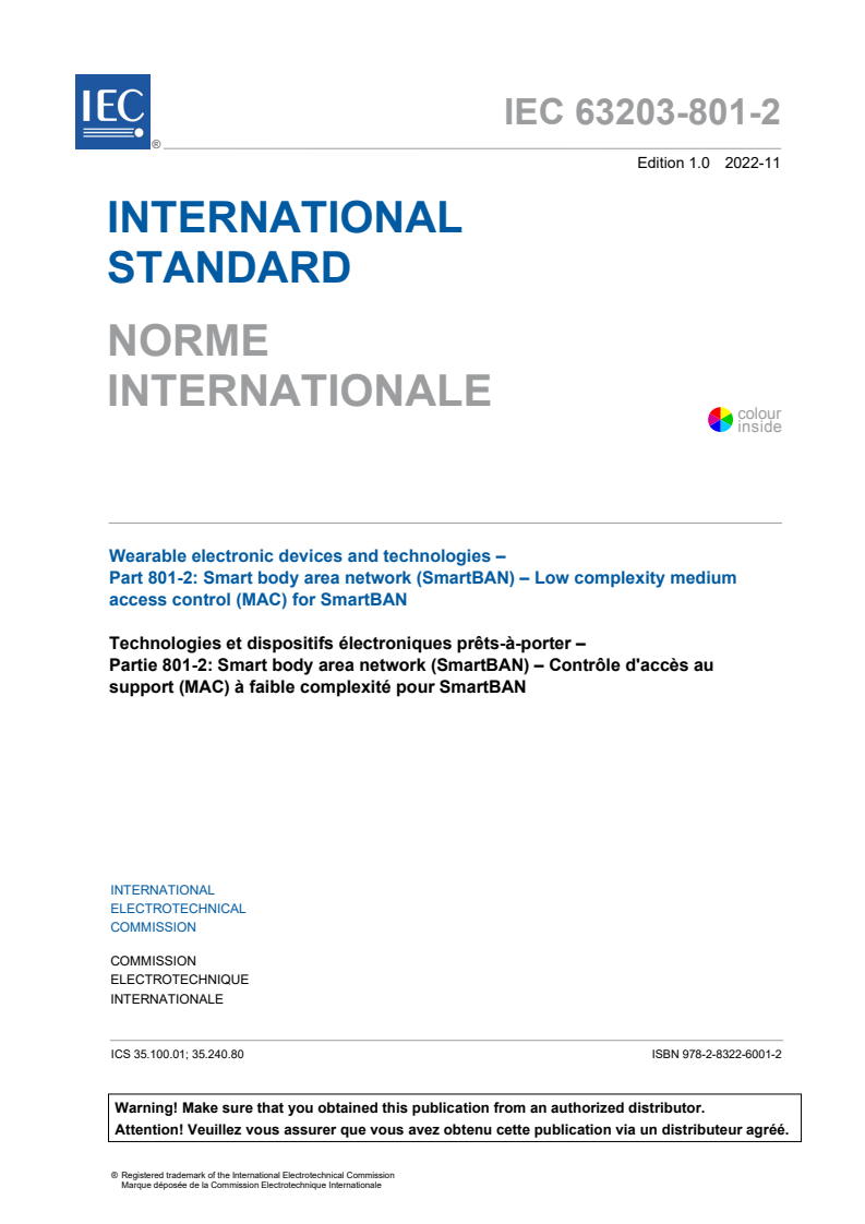 IEC 63203-801-2:2022 IEC 63203-801-2:2022 - Wearable electronic devices and technologies - Part 801-2: Smart body area network (SmartBAN) - Low complexity medium access control (MAC) for SmartBAN
Released:11/4/2022 - Page 3 preview