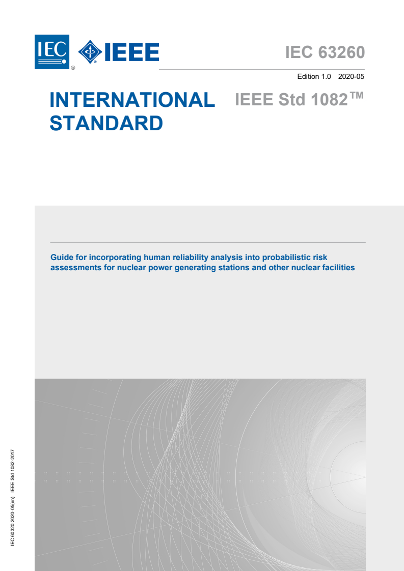 IEC 63260:2020 IEC 63260:2020 - Guide for incorporating human reliability analysis into probabilistic risk assessments for nuclear power generating stations and other nuclear facilities
Released:5/25/2020 - Page 1 preview