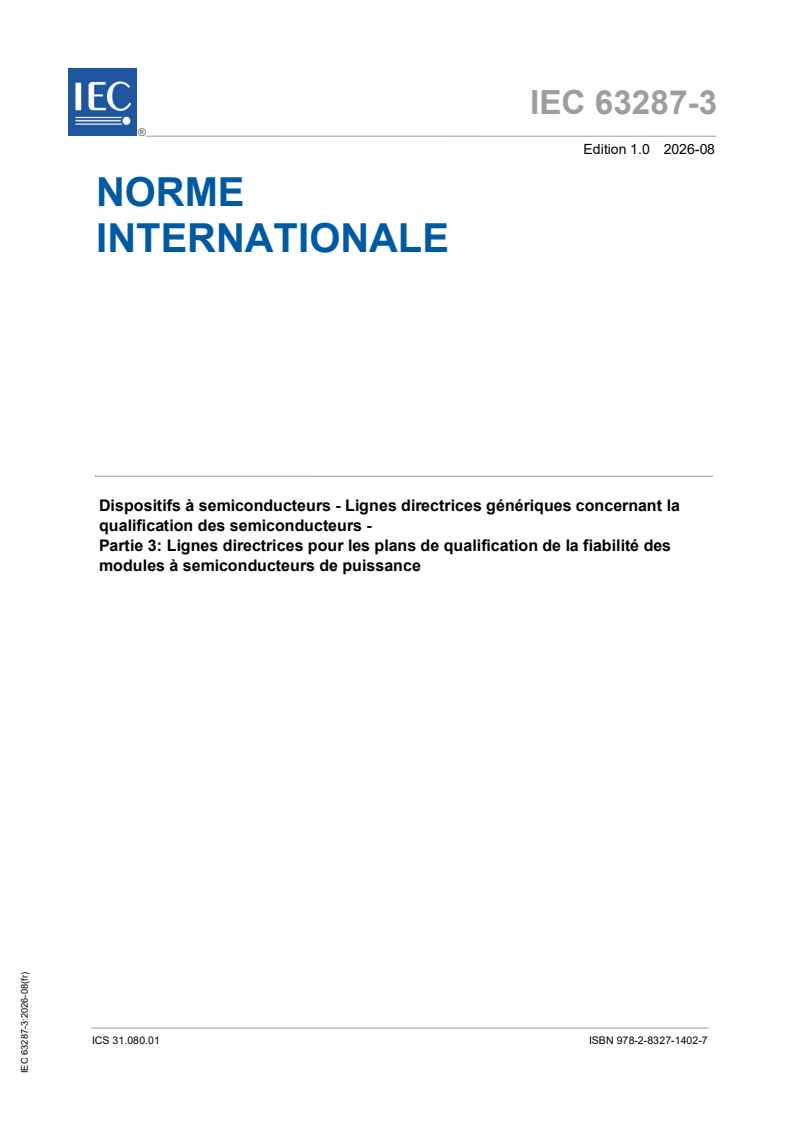 IEC 63287-3:2026 IEC 63287-3:2026 - Dispositifs à semiconducteurs - Lignes directrices génériques concernant la qualification des semiconducteurs - Partie 3: Lignes directrices pour les plans de qualification de la fiabilité des modules à semiconducteurs de puissance - Page 1 preview