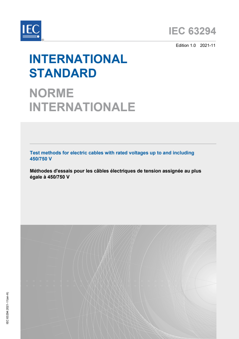 IEC 63294:2021 IEC 63294:2021 - Test methods for electric cables with rated voltages up to and including 450/750 V
Released:11/10/2021 - Page 1 preview