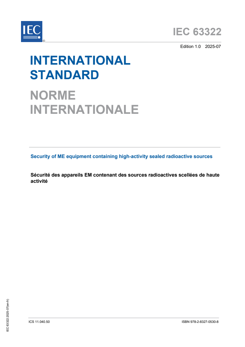 IEC 63322:2025 IEC 63322:2025 - Security of ME equipment containing high-activity sealed radioactive sources
Released:28. 07. 2025
Isbn:9782832705308