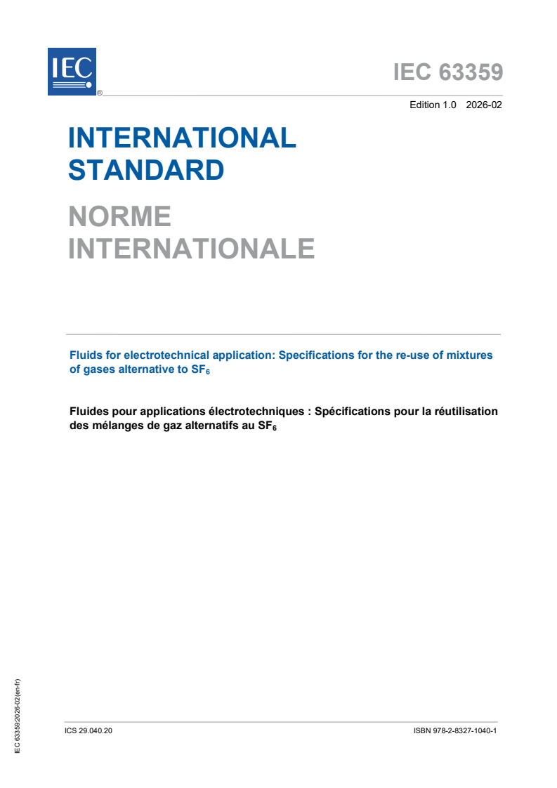 IEC 63359:2026 IEC 63359:2026 - Fluids for electrotechnical application: Specifications for the re-use of mixtures of gases alternative to SF<sub>6</sub>/9/2026 - Page 1 preview