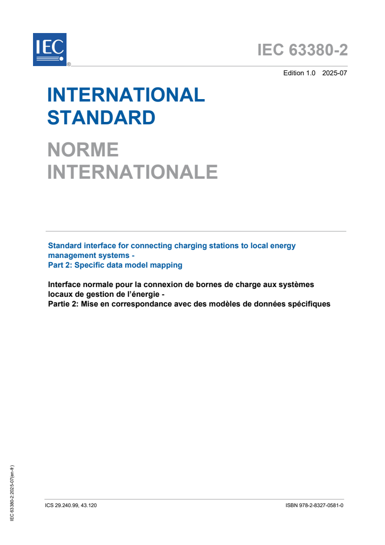IEC 63380-2:2025 IEC 63380-2:2025 - Standard interface for connecting charging stations to local energy management systems - Part 2: Specific data model mapping
Released:24. 07. 2025
Isbn:9782832705810