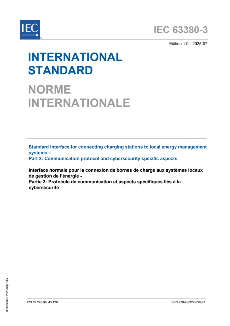 IEC 63380-3:2025 IEC 63380-3:2025 - Standard interface for connecting charging stations to local energy management systems - Part 3 Communication protocol and cybersecurity specific aspects
Released:8. 07. 2025
Isbn:9782832705087