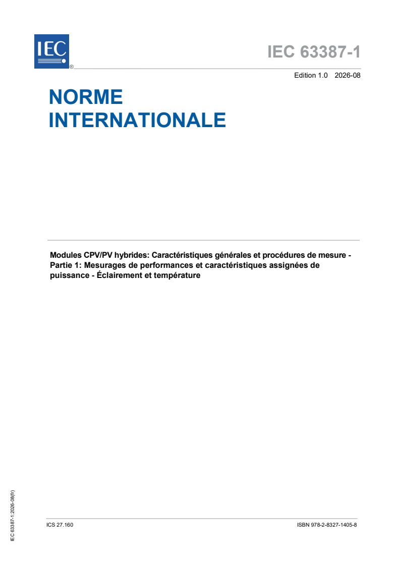 IEC 63387-1:2026 iec63387-1{ed1.0}fr - Modules CPV/PV hybrides: caractéristiques générales et procédures de mesure - Partie 1: Mesurages de performances et caractéristiques assignées de puissance - Éclairement et température - Page 1 preview