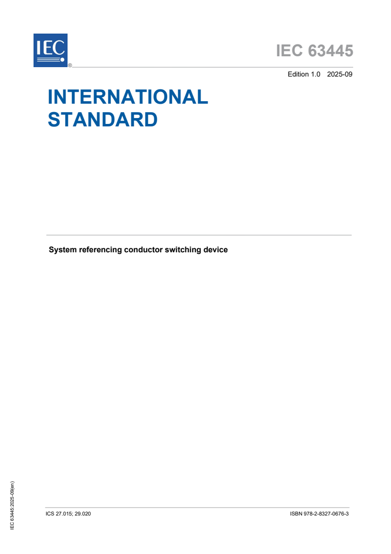IEC 63445:2025 IEC 63445:2025 - System referencing conductor switching device
Released:8. 09. 2025
Isbn:9782832706763