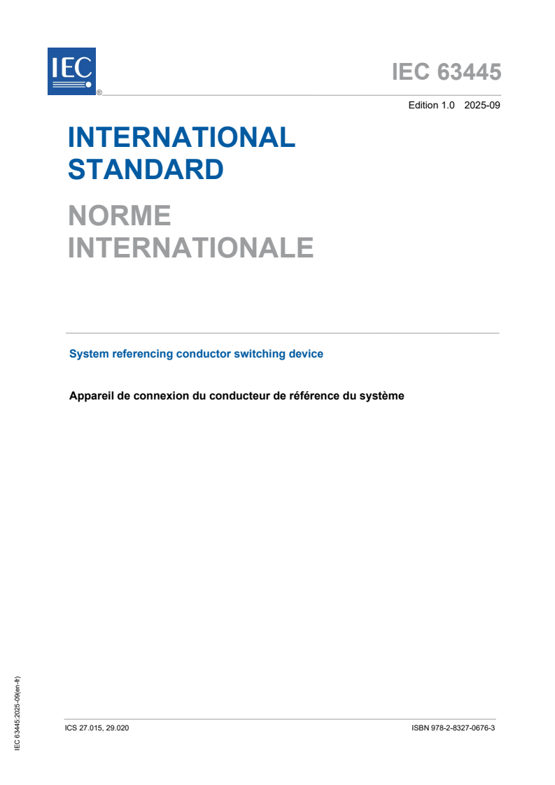 IEC 63445:2025 IEC 63445:2025 - System referencing conductor switching device
Released:8. 09. 2025
Isbn:9782832706763