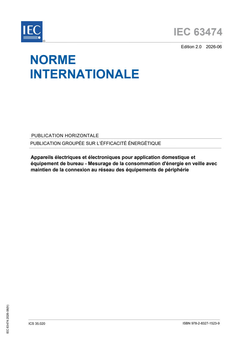 IEC 63474:2026 iec63474{ed2.0}fr - Appareils électriques et électroniques pour application domestique et équipement de bureau - Mesurage de la consommation d'énergie en veille avec maintien de la connexion au réseau des équipements de périphérie - Page 1 preview