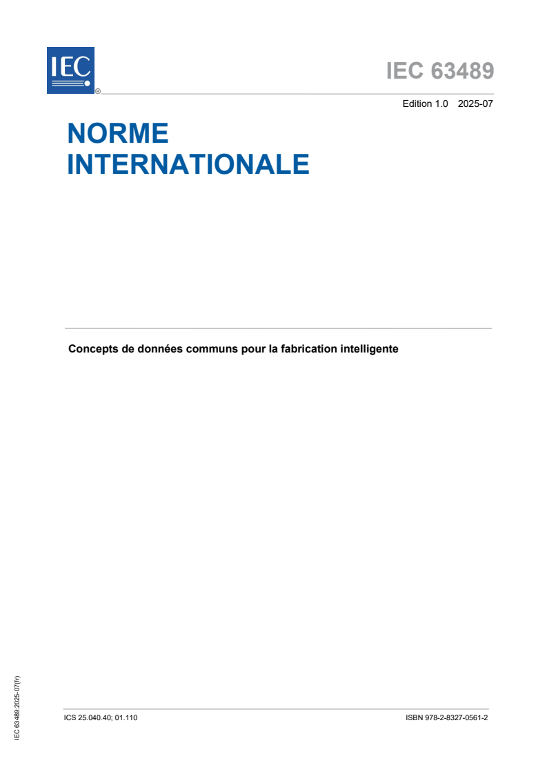 IEC 63489:2025 - Concepts de données communs pour la fabrication intelligente
Released:16. 07. 2025
Isbn:9782832705612