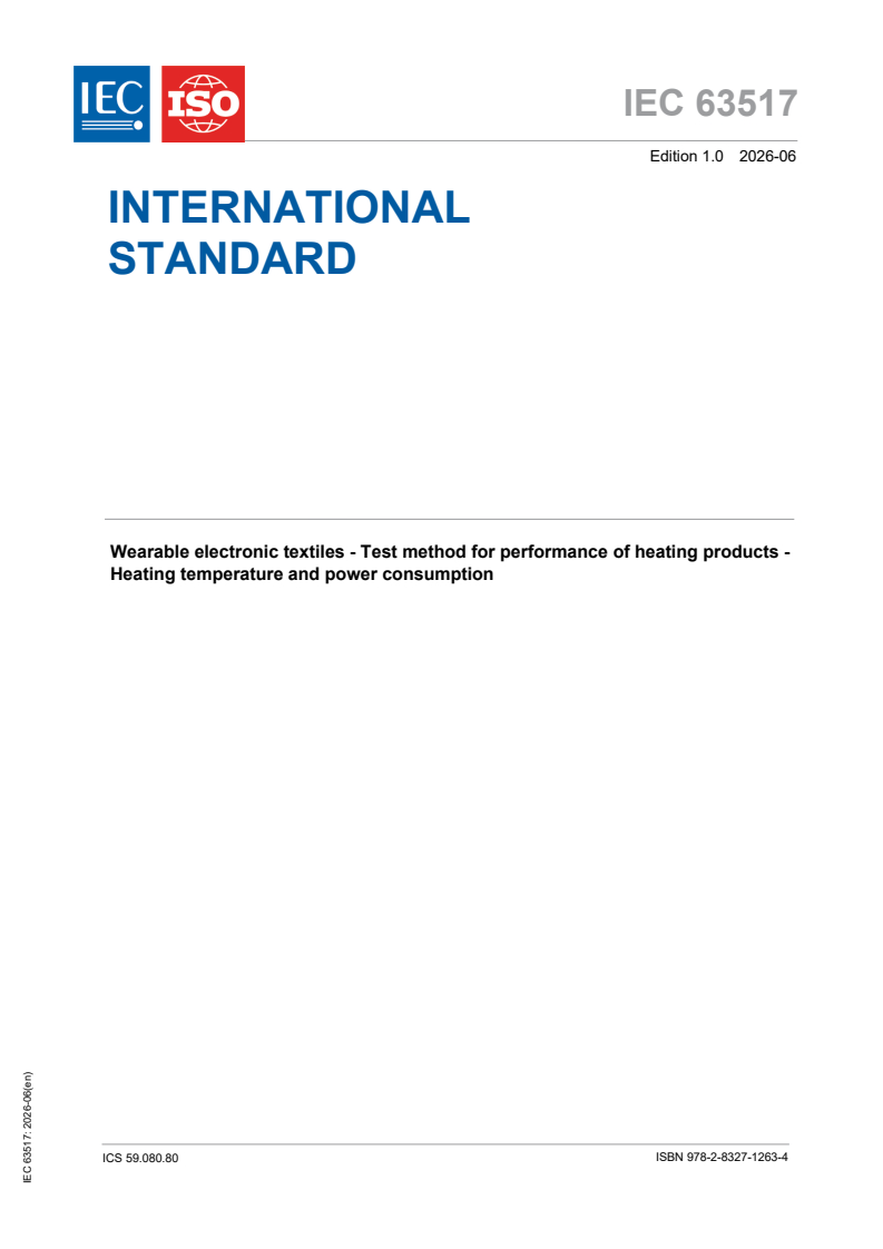 IEC 63517:2026 IEC 63517:2026 - Wearable electronic textiles - Test method for performance of heating products - Heating temperature and power consumption - Page 1 preview