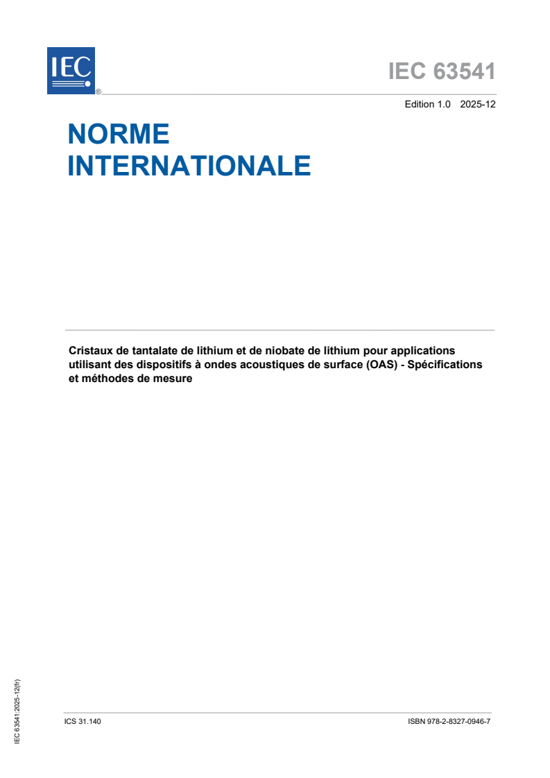 IEC 63541:2025 - Cristaux de tantalate de lithium et de niobate de lithium pour applications utilisant des dispositifs à ondes acoustiques de surface (OAS) - Spécifications et méthodes de mesure
Released:19. 12. 2025
Isbn:9782832709467