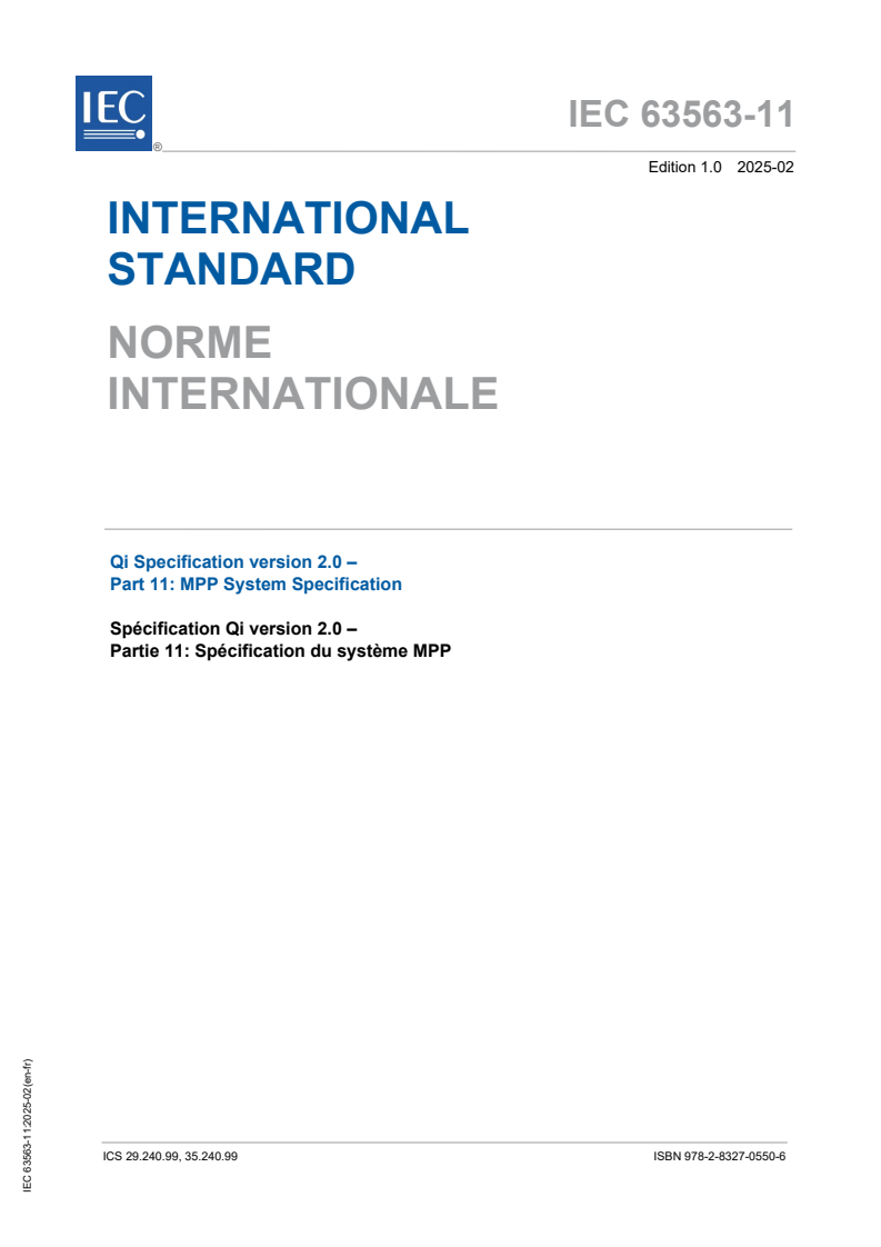 IEC 63563-11:2025 IEC 63563-11:2025 - Qi Specification version 2.0 - Part 11: MPP Communications Protocol
Released:2/10/2025
Isbn:9782832705506 - Page 1 preview