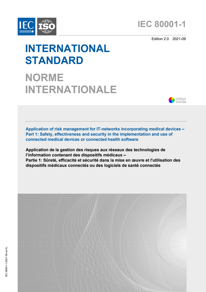 IEC 80001-1:2021 IEC 80001-1:2021 - Application of risk management for IT-networks incorporating medical devices - Part 1: Safety, effectiveness and security in the implementation and use of connected medical devices or connected health software
Released:9/21/2021 - Page 1 preview