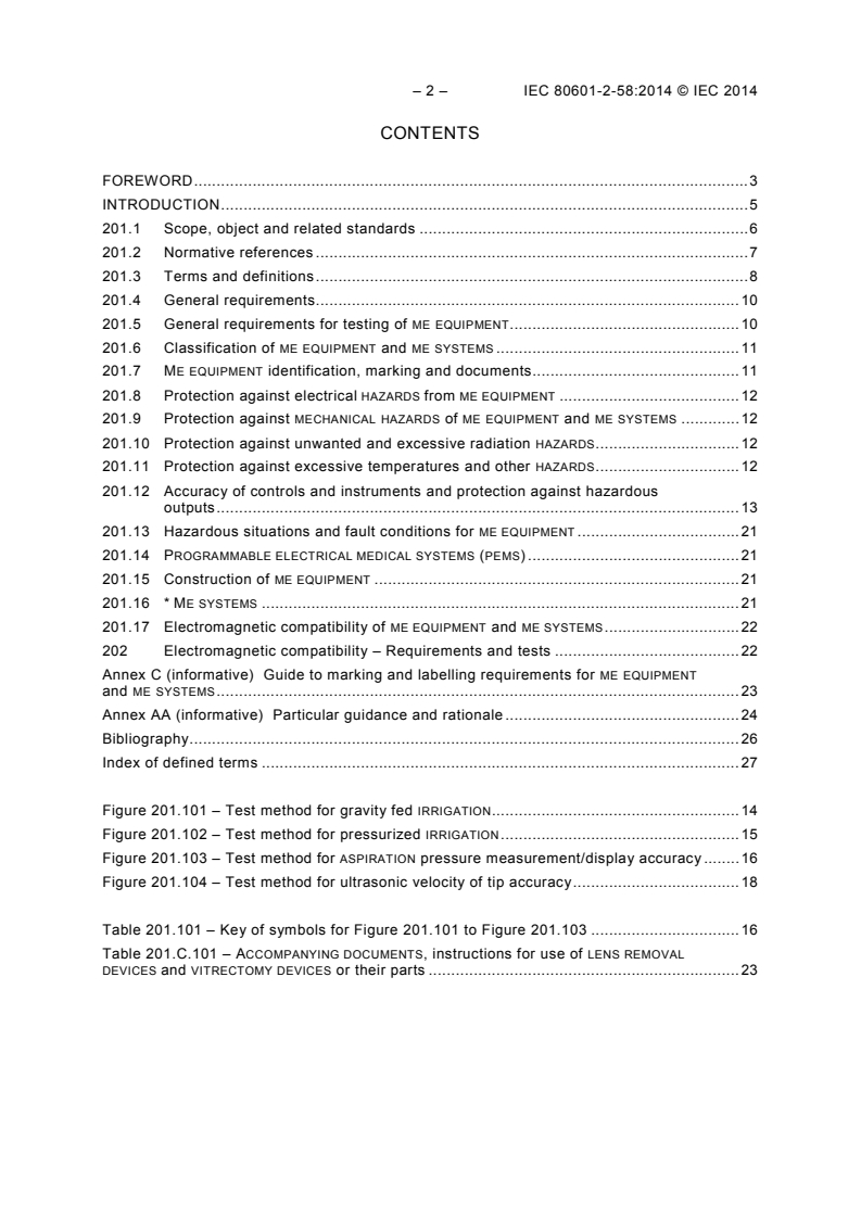 IEC 80601-2-58:2014 IEC 80601-2-58:2014 - Medical electrical equipment - Part 2-58: Particular requirements for the basic safety and essential performance of lens removal devices and vitrectomy devices for ophthalmic surgery
Released:9/4/2014 - Page 4 preview