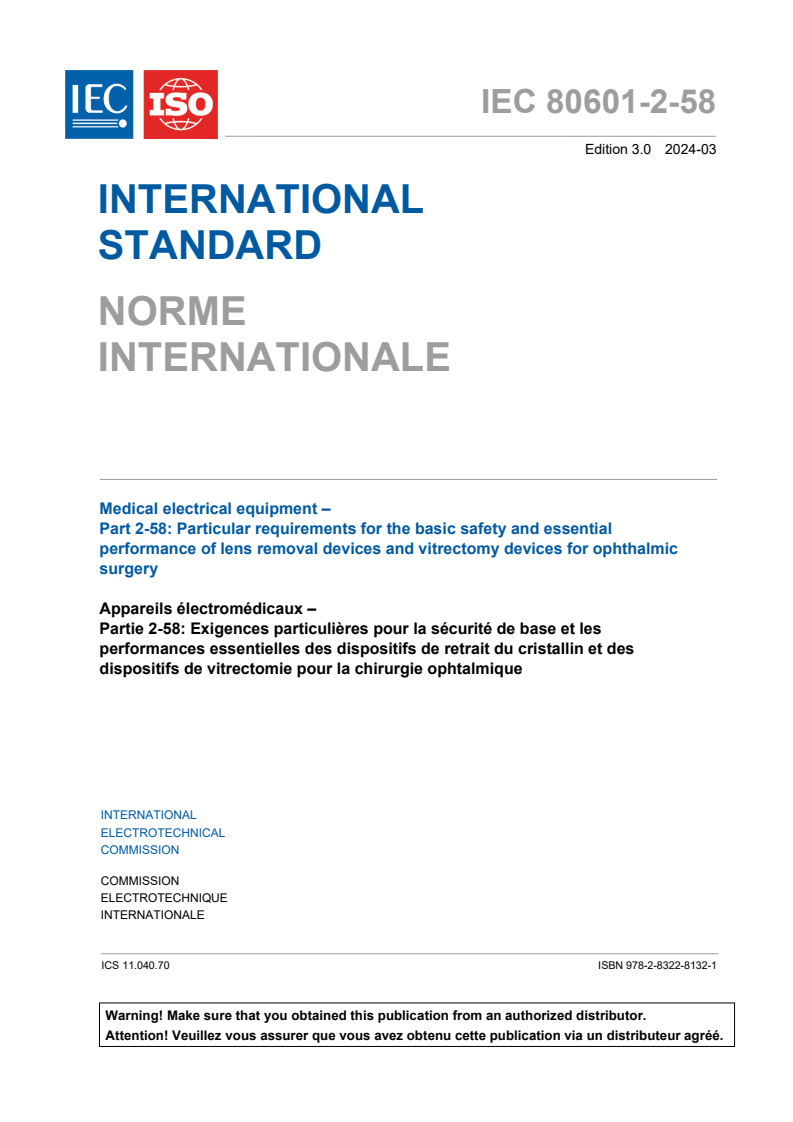 IEC 80601-2-58:2024 IEC 80601-2-58:2024 - Medical electrical equipment - Part 2-58: Particular requirements for the basic safety and essential performance of lens removal devices and vitrectomy devices for ophthalmic surgery
Released:3/6/2024 - Page 3 preview