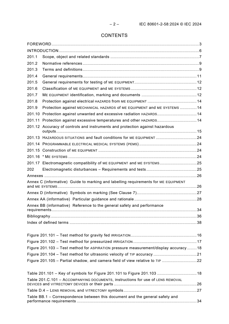 IEC 80601-2-58:2024 IEC 80601-2-58:2024 - Medical electrical equipment - Part 2-58: Particular requirements for the basic safety and essential performance of lens removal devices and vitrectomy devices for ophthalmic surgery
Released:3/6/2024 - Page 4 preview