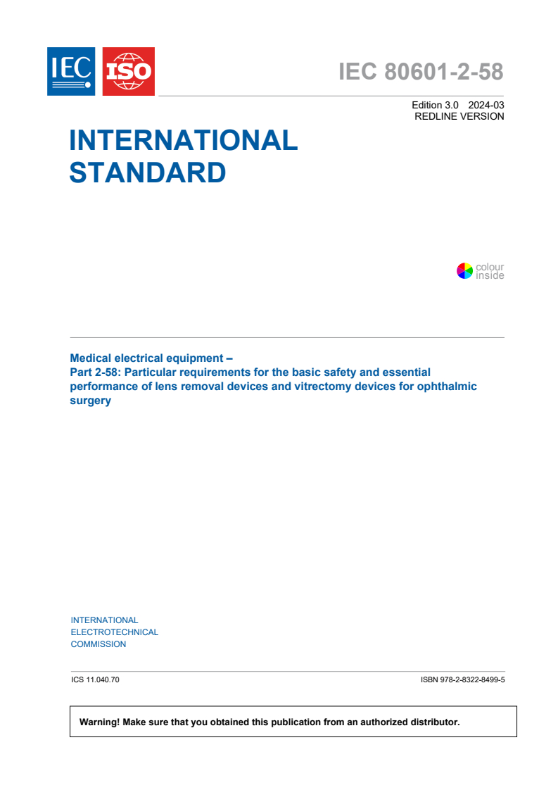 IEC 80601-2-58:2024 IEC 80601-2-58:2024 RLV - Medical electrical equipment - Part 2-58: Particular requirements for the basic safety and essential performance of lens removal devices and vitrectomy devices for ophthalmic surgery
Released:3/6/2024 - Page 3 preview