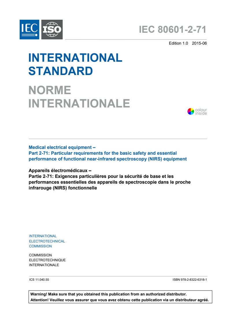 IEC 80601-2-71:2015 IEC 80601-2-71:2015 - Medical electrical equipment - Part 2-71: Particular requirements for the basic safety and essential performance of functional near-infrared spectroscopy (NIRS) equipment
Released:11/29/2018 - Page 3 preview