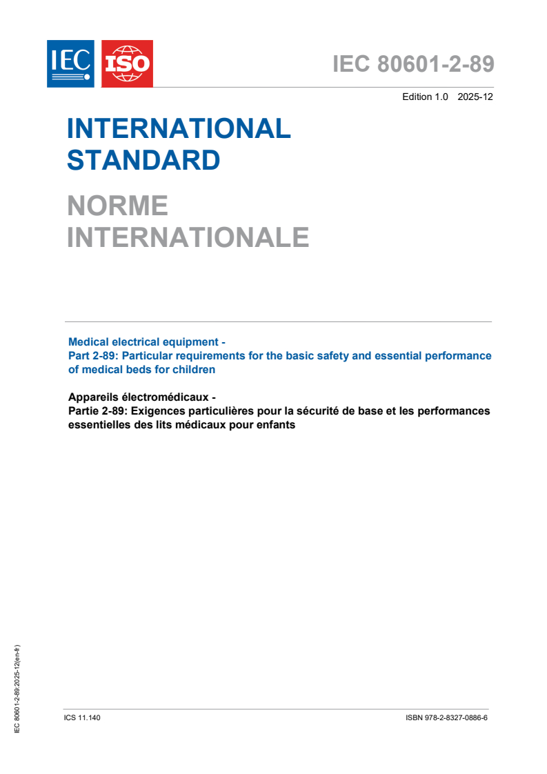 IEC 80601-2-89:2025 IEC 80601-2-89:2025 - Medical electrical equipment - Part 2-89: Particular requirements for the basic safety and essential performance of medical beds for children
Released:12/4/2025
Isbn:9782832708866