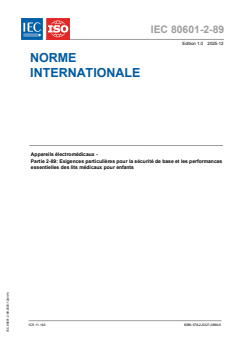IEC 80601-2-89:2025 - Appareils électromédicaux - Partie 2-89: Exigences particulières pour la sécurité de base et les performances essentielles des lits médicaux pour enfants
Released:12/4/2025
Isbn:9782832708866 - Page 1 preview