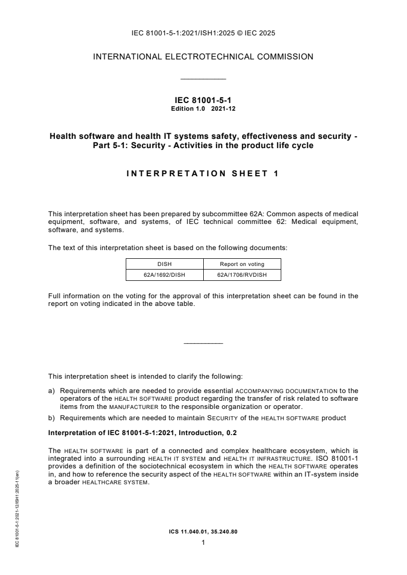 IEC 81001-5-1:2021/ISH1:2025 IEC 81001-5-1:2021/ISH1:2025 - Interpretation Sheet 1 - Health software and health IT systems safety, effectiveness and security - Part 5-1: Security - Activities in the product life cycle
Released:12/4/2025