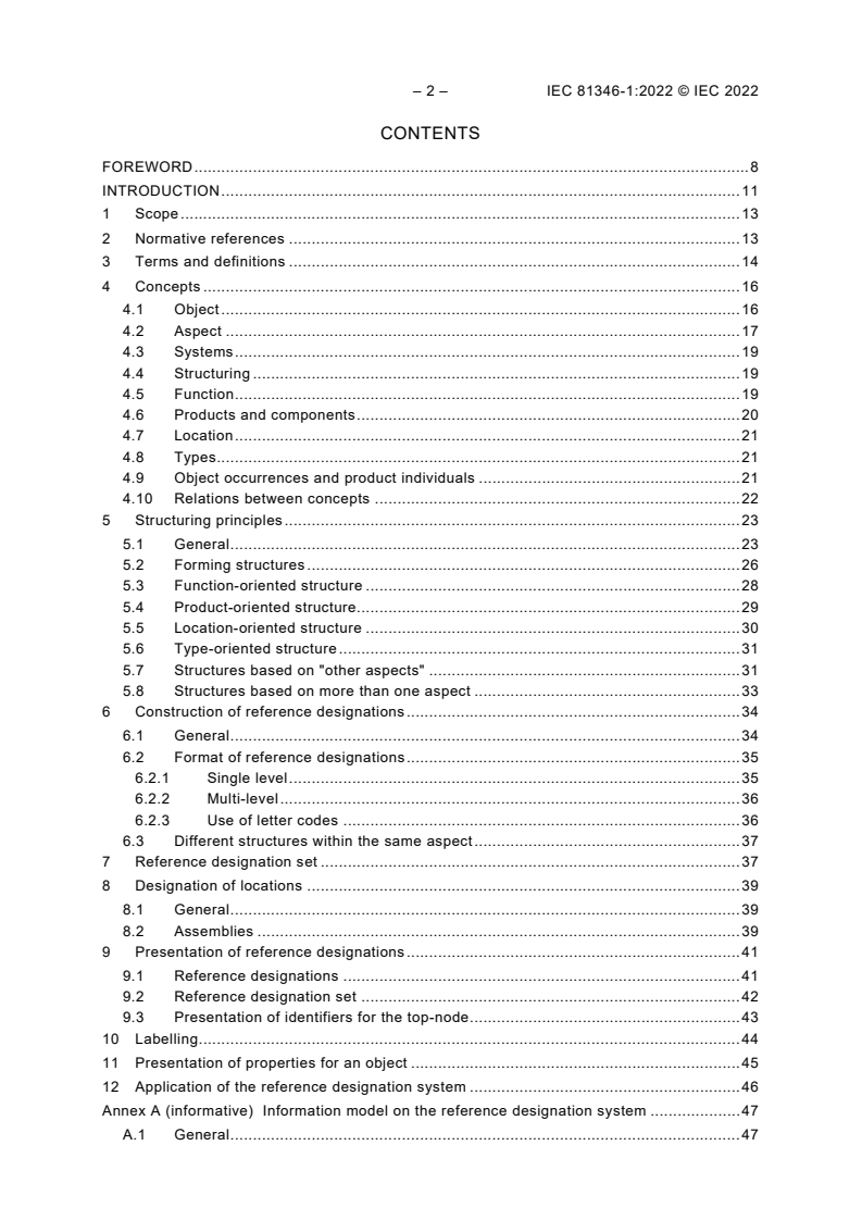 IEC 81346-1:2022 IEC 81346-1:2022 - Industrial systems, installations and equipment and industrial products - Structuring principles and reference designations - Part 1: Basic rules
Released:3/30/2022 - Page 4 preview