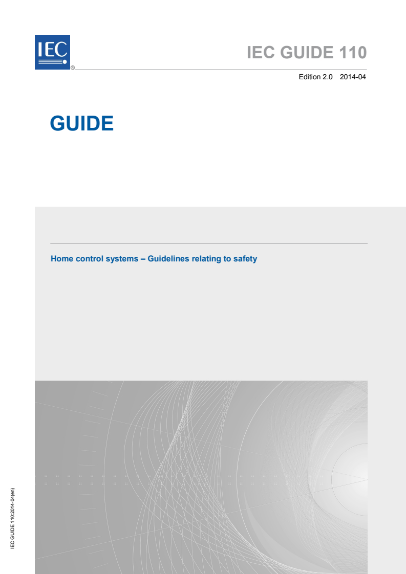 IEC GUIDE 110:2014 IEC GUIDE 110:2014 - Home control systems - Guidelines relating to safety
Released:4/10/2014 - Page 1 preview