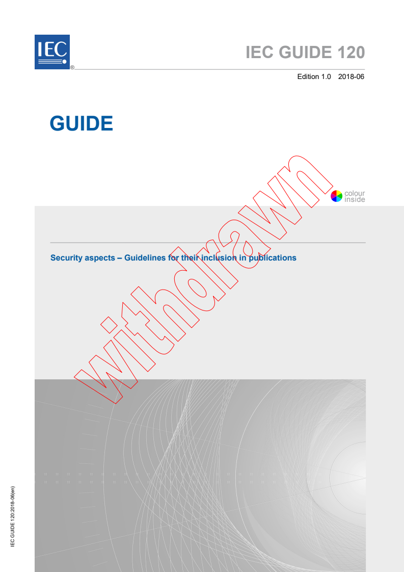 IEC GUIDE 120:2018 IEC GUIDE 120:2018 - Security aspects - Guidelines for their inclusion in publications - Page 1 preview