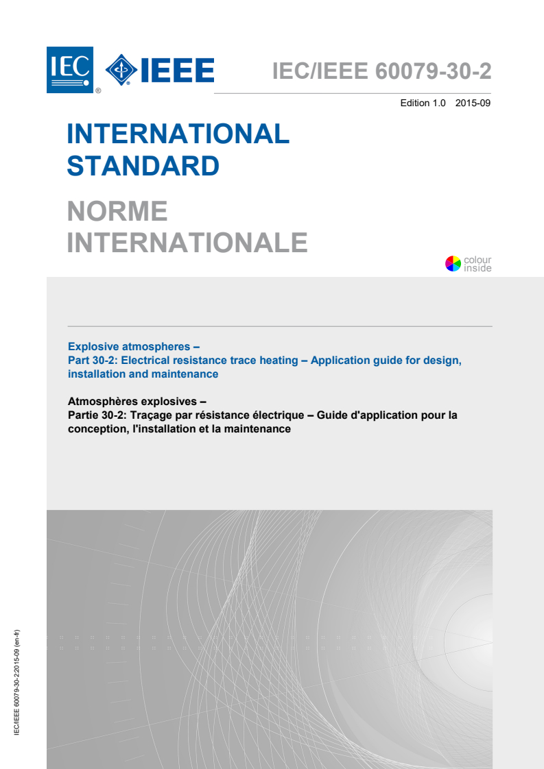 IEC/IEEE 60079-30-2:2015 IEC/IEEE 60079-30-2:2015 - Explosive atmospheres - Part 30-2: Electrical resistance trace heating - Application guide for design, installation and maintenance
Released:9/28/2015 - Page 1 preview